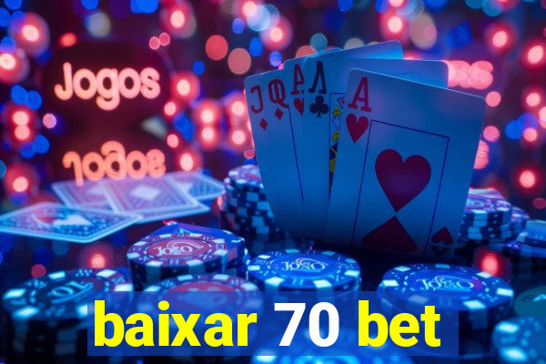 baixar 70 bet